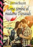 Come zombie al Madame Tussauds