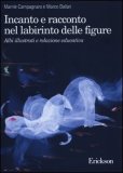 Incanto e racconto nel labirinto delle figure