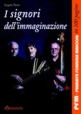 I signori dell'immaginazione. PFM in 100 pagine