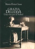 Grazia Deledda. Una vita per il Nobel