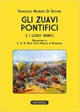 Gli Zuavi pontifici e i loro nemici