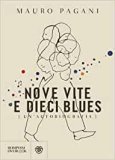 Nove vite e dieci blues. Un'autobiografia