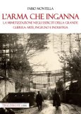 L'arma che inganna. La mimetizzazione negli eserciti della Grande Guerra: arte, ingegno e industria