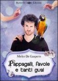 Pappagalli, favole e tanti guai