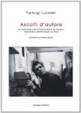 Ascolti d'autore. La narrativa contemporanea e la musica. Interviste a venticinque scrittori