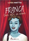 Franca. Una vita in scena