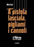 'A pistola lasciala, pigliami i cannoli – Il Padrino. Storia, epica, leggenda