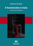 Il femminicidio in Italia. Cinque anni all'inferno