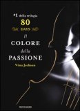 Il colore della passione. 80 days