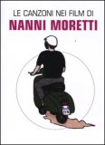 Le canzoni nei film di Nanni Moretti