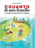 Il guanto di mio fratello. La disabilità raccontata ai bambini