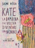 Kate, la bambina che voleva diventare un nonno