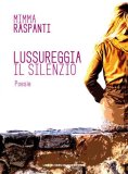 Lussureggia il silenzio