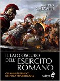 Il lato oscuro dell'esercito romano