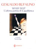 Shah Mat. L'ultima partita di Capablanca