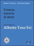 Venezia, crocevia di storie. Conversazione con Alberto Toso Fei