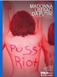 Madonna liberaci da Putin! Le Pussy Riot scuotono la Russia (e non solo)