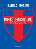 Morirò democristiano