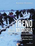 Il treno della memoria. Viaggio nel presente di Auschwitz