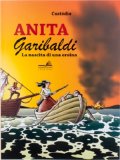 Anita Garibaldi. La nascita di un'eroina