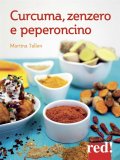 Curcuma, zenzero e peperoncino