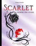 Scarlet. Morire per vivere