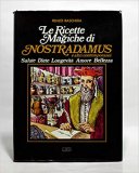 Le ricette magiche di Nostradamus e altri contemporanei