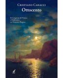 Ottocento. Il Congresso di Vienna e l'Adriatico tra Venezia e Ragusa