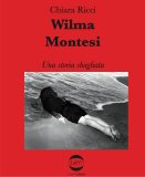 Wilma Montesi. Una storia sbagliata