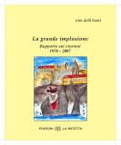 La grande implosione. Rapporto sui viestani 1970-2007