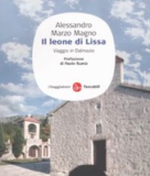 Il leone di Lissa. Viaggio in Dalmazia