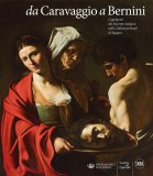 Da Caravaggio a Bernini. Capolavori del Seicento italiano nelle Collezioni Reali di Spagna