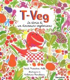 T-Veg. La storia di un dinosauro vegetariano - Smriti Prasadam