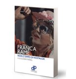 Franca Rame. Non è tempo di nostalgia