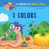 Per i più piccoli, in libreria la nuova collana di Bebo e Bice