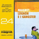 Maigret, Lognon e i gangster di Georges Simenon (audiolibro)