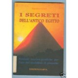 I segreti dell'antico Egitto. Nozioni teorico-pratiche per l'uso del modellino di piramide