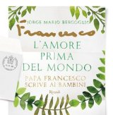 “L'Amore prima del mondo”: Papa Francesco risponde in un libro alle domande dei bambini