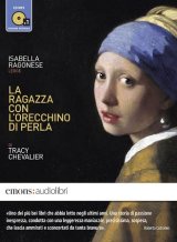 L'audiolibro “La ragazza con l'orecchino di perla” sarà presentato alla mostra evento “Il mito della Golden Age, da Vermeer a Rembrandt. Capolavori dal Mauritshuis”