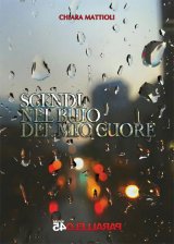 Arriva in libreria “Scendi nel buio del mio cuore”, il noir di Chiara Mattioli