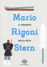 Novità libri: "Il sergente nella neve" di Mario Rigoni Stern edito per i piccoli lettori