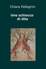 Uno schiocco di dita: intervista a Chiara Pellegrini