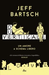 Jeff Bartsch: in libreria l'atteso romanzo d'esordio “Due verticale” 