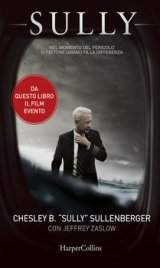 Sully: la biografia del pilota eroe che ha ispirato il film di Clint Eastwood