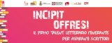 Incipit Offresi: al Salone del Libro di Torino la finale del talent letterario per aspiranti scrittori