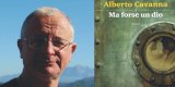 Alberto Cavanna presenta “Ma forse un dio” in un'intervista