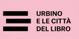 Urbino e le città del libro 2018: programma e informazioni sull'evento