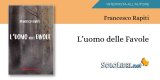 Intervista a Francesco Rapiti in libreria con "L'uomo delle Favole"