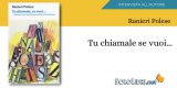 Cinque domande a Ranieri Polese, in libreria con "Tu chiamale se vuoi..."