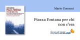 "Piazza Fontana per chi non c'era" di Mario Consani ricorda ai giovani la strage che inaugurò gli anni di piombo